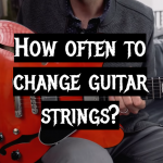 How often to change guitar strings?