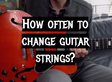 How Often to Change Guitar Strings?