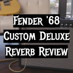 Fender 68 Custom Deluxe Reverb Review