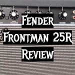 Fender Frontman 25R Review