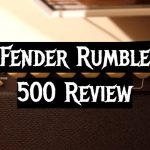 Fender Rumble 500 Review