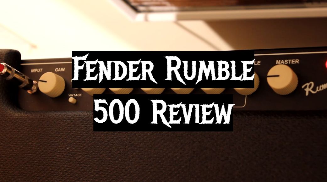 Fender Rumble 500 Review