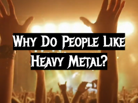 Why Do People Like Heavy Metal?