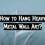 How to Hang Heavy Metal Wall Art?