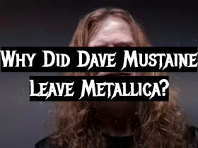 Why Did Dave Mustaine Leave Metallica?