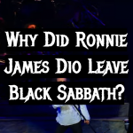 Why Did Ronnie James Dio Leave Black Sabbath?