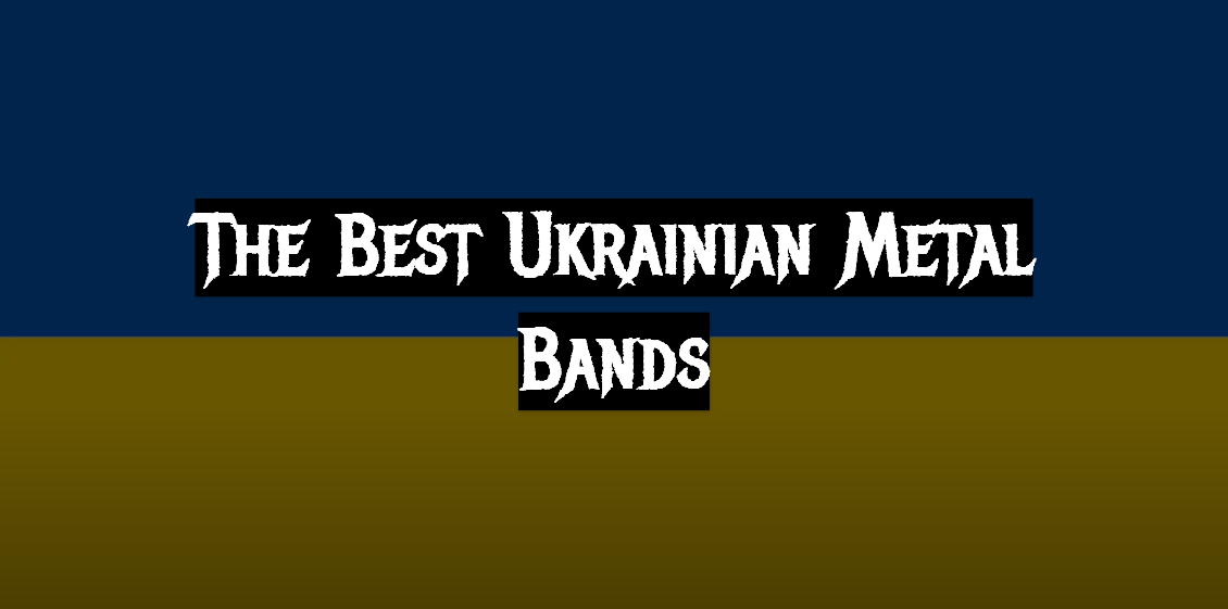 The Best Ukrainian Metal Bands