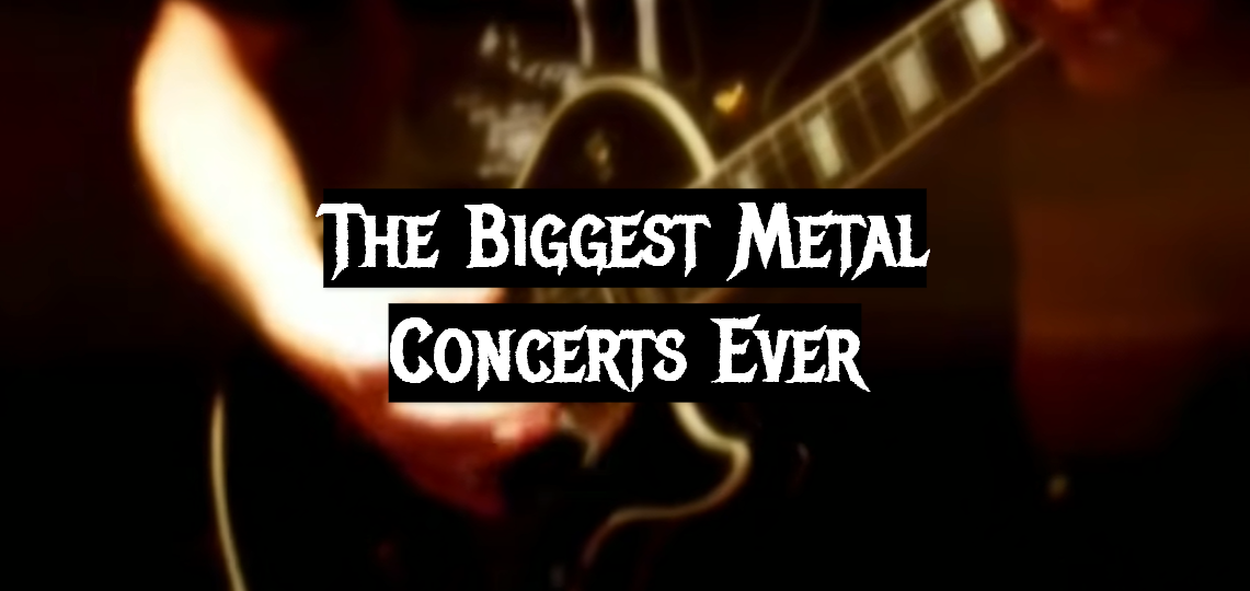 The Biggest Metal Concerts Ever